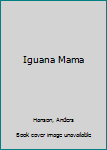 Paperback Iguana Mama Book