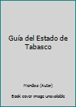 Paperback Guía del Estado de Tabasco Book