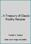 Mass Market Paperback . A Treasury of Classic Poultry Recipes Book