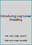 Paperback Introducing Log-Linear Modelling Book