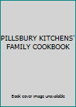 PILLSBURY KITCHENS' FAMILY COOKBOOK