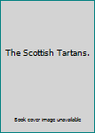 The Scottish Tartans.