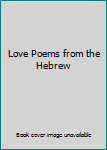 Hardcover Love Poems from the Hebrew Book