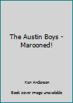 Hardcover The Austin Boys - Marooned! Book