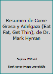 Paperback Resumen de Come Grasa y Adelgaza (Eat Fat, Get Thin), de Dr. Mark Hyman [Spanish] Book