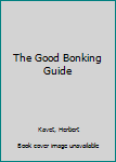 Paperback The Good Bonking Guide Book