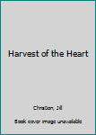 Mass Market Paperback Harvest of the Heart Book
