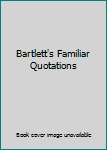 Hardcover Bartlett's Familiar Quotations Book