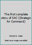 Hardcover The first complete story of SAC (Strategic Air Command) Book