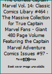 Paperback The Ultimate Captain Marvel Vol. 14: Classic Comics Libary #464 : The Massive Collection for True Captain Marvel Fans - Giant 480 Page Volume Featuring the Captain Marvel Adventure Comics Issues #97 - 108 Book