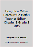 Paperback Houghton Mifflin Harcourt Go Math!: Teacher Edition, Chapter 9 Grade 5 2015 Book