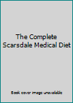 Hardcover The Complete Scarsdale Medical Diet Book