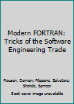 Hardcover Modern FORTRAN: Tricks of the Software Engineering Trade Book