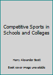 Hardcover Competitive Sports in Schools and Colleges Book