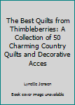 Paperback The Best Quilts from Thimbleberries: A Collection of 50 Charming Country Quilts and Decorative Acces Book