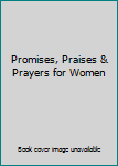 Paperback Promises, Praises & Prayers for Women Book