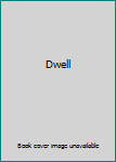 Dwell