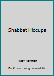 Paperback Shabbat Hiccups Book