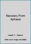 Hardcover Recovery From Aphasia Book