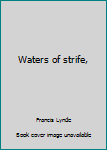 Unknown Binding Waters of strife, [French] Book