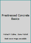 Hardcover Prestressed Concrete Basics Book