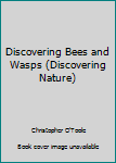 Paperback Discovering Bees and Wasps (Discovering Nature) Book