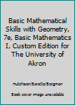 Paperback Basic Mathematical Skills with Geometry, 7e, Basic Mathematics I, Custom Edition for The University of Akron Book