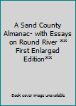 Hardcover A Sand County Almanac- with Essays on Round River ** First Enlarged Edition** Book