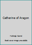 Hardcover Catherine of Aragon Book