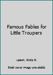 Hardcover Famous Fables for Little Troupers Book