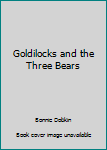 Hardcover Goldilocks and the Three Bears Book