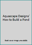 DVD Aquascape Designs' How to Build a Pond Book