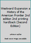 Unknown Binding Westward Expansion a History of the American Frontier 2nd edition 2nd printing hardback (Second Edition) Book