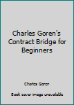Paperback Charles Goren's Contract Bridge for Beginners Book