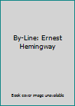 Paperback By-Line: Ernest Hemingway Book