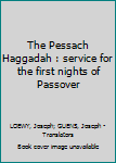 Hardcover The Pessach Haggadah : service for the first nights of Passover Book