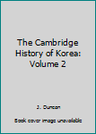 Hardcover The Cambridge History of Korea: Volume 2 Book