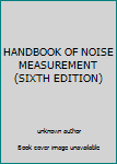 Unknown Binding HANDBOOK OF NOISE MEASUREMENT (SIXTH EDITION) Book