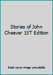 Hardcover Stories of John Cheever 1ST Edition Book