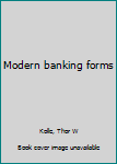 Unknown Binding Modern banking forms Book