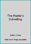 Paperback The Master's Indwelling Book