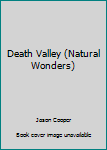 Library Binding Death Valley (Natural Wonders) Book
