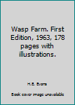 Hardcover Wasp Farm. First Edition, 1963, 178 pages with illustrations. Book