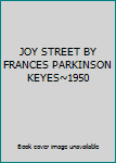 Hardcover JOY STREET BY FRANCES PARKINSON KEYES~1950 Book