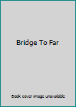 Hardcover Bridge To Far Book