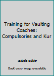 Training for Vaulting Coaches: Compulsories and Kur