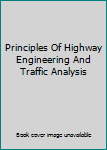 Paperback Principles Of Highway Engineering And Traffic Analysis Book