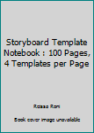 Paperback Storyboard Template Notebook : 100 Pages, 4 Templates per Page Book