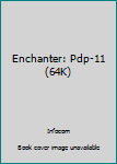 Diskette Enchanter: Pdp-11 (64K) Book
