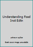 Unknown Binding Understanding Food Inst Edtn Book